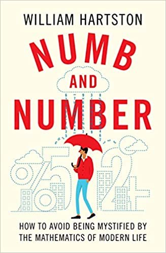ダウンロード  Numb and Number: How to Avoid Being Mystified by the Mathematics of Modern Life 本