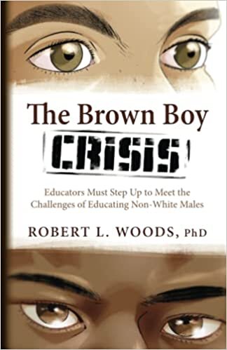 تحميل The Brown Boy Crisis: Educators Must Step Up to Meet the Challenges of Educating Non-White Males