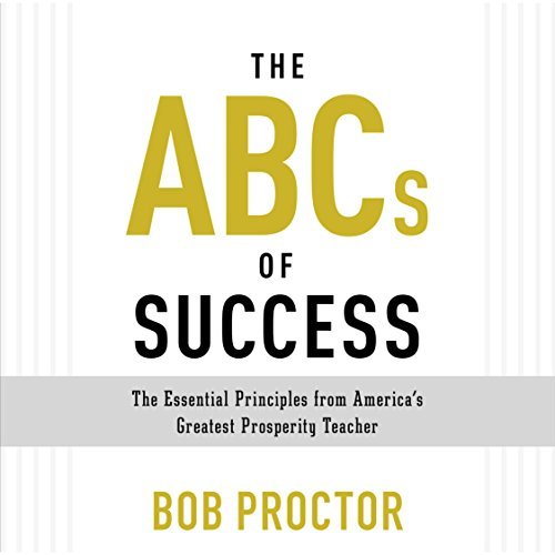 ダウンロード  The ABCs of Success: The Essential Principles from America's Greatest Prosperity Teacher 本