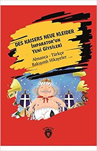 Des Kaisers Neue Kleider - İmparator'un Yeni Giysileri: Almanca Türkçe Bakışımlı Hikayeler indir