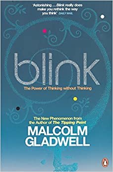 Blink The Power of Thinking without thinking by Malcolm Gladwell - Paperback