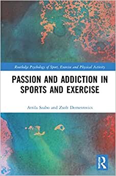 اقرأ Passion and Addiction in Sports and Exercise الكتاب الاليكتروني 