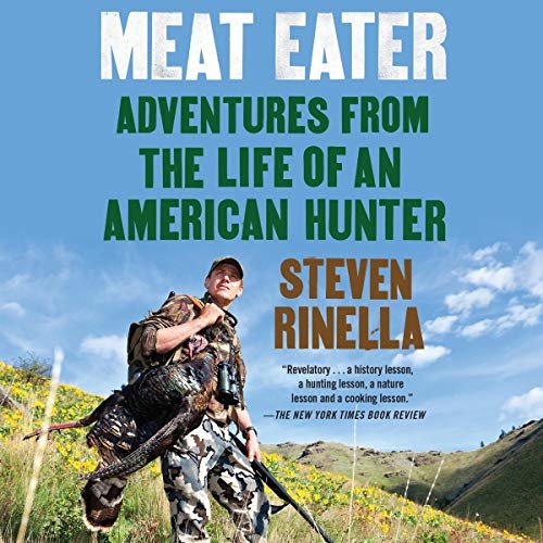 ダウンロード  Meat Eater: Adventures from the Life of an American Hunter 本