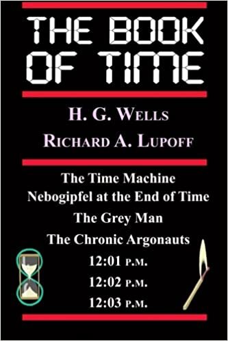 The Book Of Time: The Time Machine, Nebogipfel at the End of Time, The Grey Man, The Chronic Argonauts, 12:01 P.M., 12:02 P.M. indir