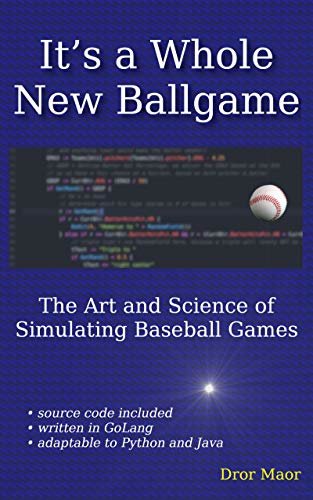 It's a Whole New Ballgame: The Art and Science of Simulating Baseball Games (English Edition) ダウンロード