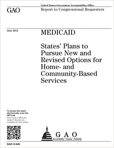 Medicaid  : states’ plans to pursue new and revised options for home- and community-based services : report to congressional requesters. indir