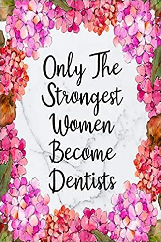 Only The Strongest Women Become Dentists: Cute Address Book with Alphabetical Organizer, Names, Addresses, Birthday, Phone, Work, Email and Notes
