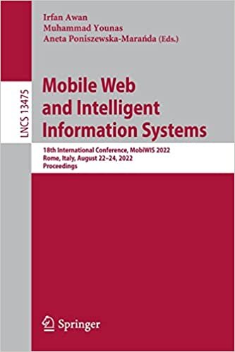 تحميل Mobile Web and Intelligent Information Systems: 18th International Conference, MobiWIS 2022, Rome, Italy, August 22–24, 2022, Proceedings