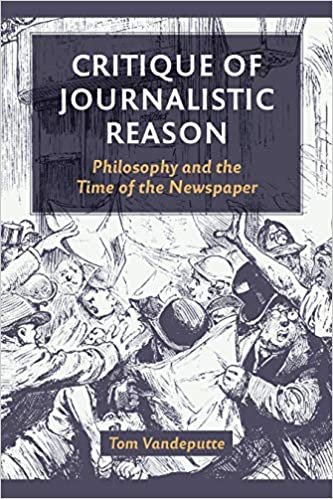 Critique of Journalistic Reason: Philosophy and the Time of the Newspaper indir