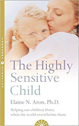 indir The Highly Sensitive Child: Helping Our Children Thrive When the World Overwhelms Them