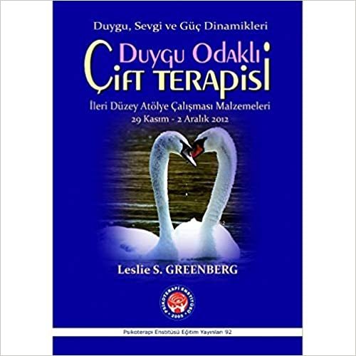Duygu Odaklı Çift Terapisi Duygu, Sevgi ve Güç Dinamikleri: İleri Düzeyde Atölye Çalışması Malzemeleri 29 Kasım-2 Aralık 2012 indir