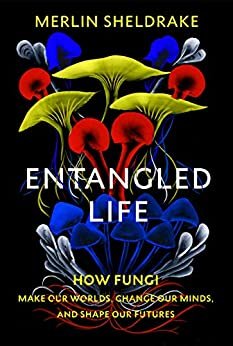 ダウンロード  Entangled Life: How Fungi Make Our Worlds, Change Our Minds and Shape Our Futures (English Edition) 本