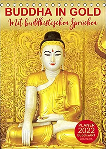 ダウンロード  BUDDHA IN GOLD - Mit buddhistischen Spruechen (Tischkalender 2022 DIN A5 hoch): Planer mit Weisheiten fuer alle Lebenslagen (Planer, 14 Seiten ) 本