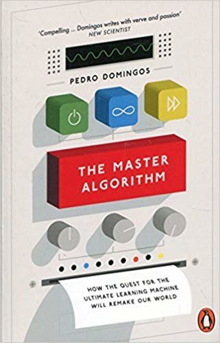 اقرأ The Master Algorithm: How the Quest for the Ultimate Learning Machine Will Remake Our World الكتاب الاليكتروني 