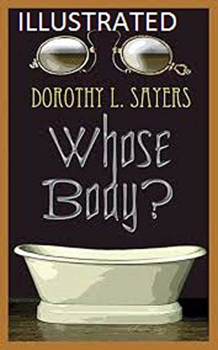 ダウンロード  Whose Body? Illustrated (English Edition) 本