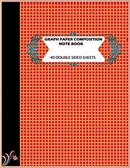Graph Paper Composition Note Book 40 Double Sided Sheets: Graph/Grid Paper Notebook, Quad Ruled, 80 Sheets.Squares Graphing Paper for Students Large, 8.5 x 11 in.