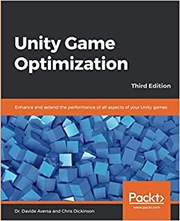Unity Game Optimization: Enhance and extend the performance of all aspects of your Unity games, 3rd Edition indir