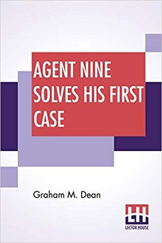 Agent Nine Solves His First Case: A Story Of The Daring Exploits Of The "G" Men indir