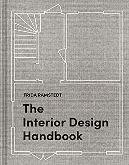 The Interior Design Handbook: Furnish, Decorate, and Style Your Space (English Edition)