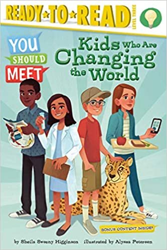 Kids Who Are Changing the World: Ready-to-Read Level 3 (You Should Meet)