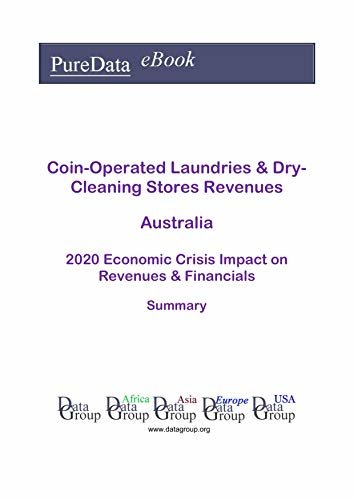 ダウンロード  Coin-Operated Laundries & Dry-Cleaning Stores Revenues Australia Summary: 2020 Economic Crisis Impact on Revenues & Financials (English Edition) 本