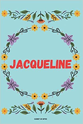 indir Jacqueline: Carnet de notes avec prénom personnalisé Jacqueline, cadeau d&#39;anniversaire, cadeau Saint-Valentin ou action de grâces pour femmes, maman, sœur, copine.( pages lignée)