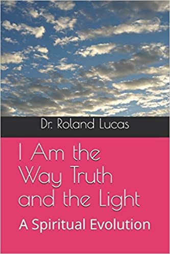 تحميل I Am The Way Truth and the Light: A Spiritual Evolution