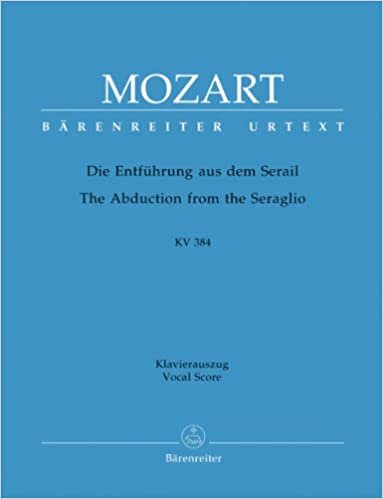 Die Entführung aus dem Serail (The Abduction from the Seraglio) K.384 (Vocal Score)