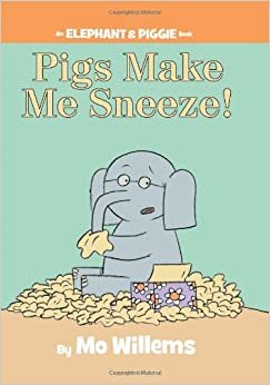 ダウンロード  Pigs Make Me Sneeze! (An Elephant and Piggie Book) 本