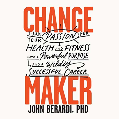 ダウンロード  Change Maker: Turn Your Passion for Health and Fitness into a Powerful Purpose and a Wildly Successful Career 本