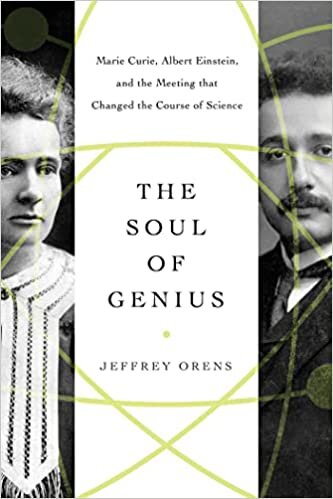 تحميل The Soul of Genius: Marie Curie, Albert Einstein, and the Meeting that Changed the Course of Science