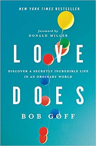 ダウンロード  Love Does: Discover a Secretly Incredible Life in an Ordinary World 本