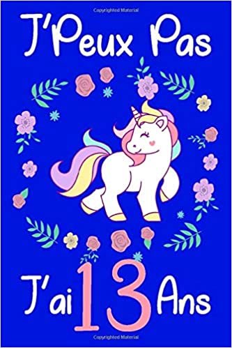 J'peux Pas J'ai 13 ans: Anniversaire de Princess cadeaux pour les filles de 13 ans / 6 x 9 - 110 pages indir