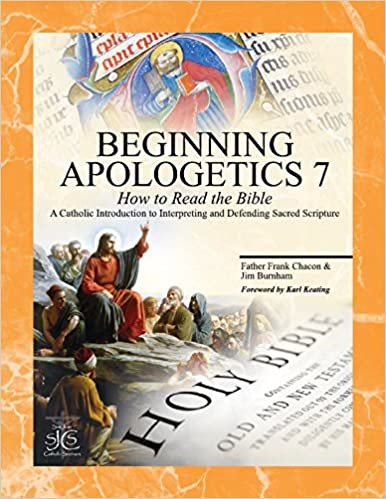 تحميل Beginning Apologetics 7: How to Read the Bible--A Catholic Introduction to Interpreting and Defending Sacred Scripture