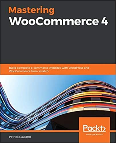 Mastering WooCommerce 4: Build complete e-commerce websites with WordPress and WooCommerce from scratch indir