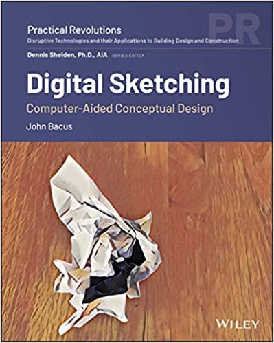 Digital Sketching: Computer-Aided Conceptual Design (Practical Revolutions)