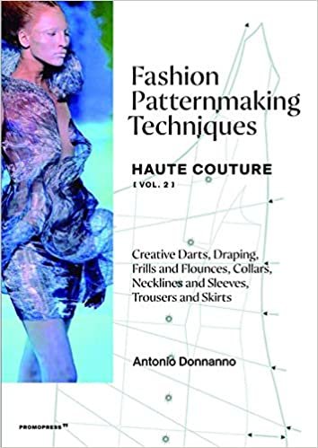 Fashion Patternmaking Techniques – Haute Couture [Vol 2]: HAUTE COUTURE [VOL. 2] Draping, frills and flounces; collars, necklines and sleeves; trousers and skirts (Mode-Bijoux, Band 2) indir