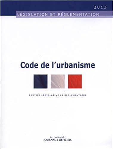 Code de l'urbanisme n 20019 (ed 2013) - Parties législative et réglementaire (CODES) indir