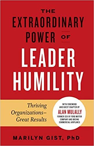 ダウンロード  The Extraordinary Power of Leader Humility: Thriving Organizations & Great Results 本