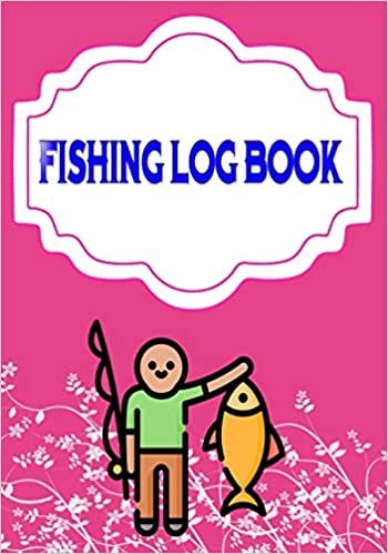 تحميل Fishing Log Book For Kids: Keeping A Fishing Logbook Size 7 X 10 Inches Cover Matte - Etc - All # Fish 110 Page Quality Prints.