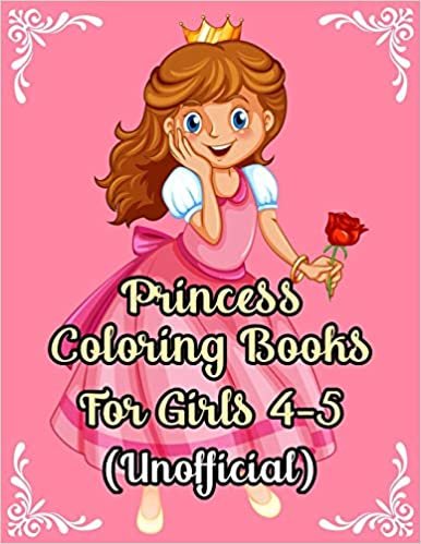 Princess Coloring Books For Girls 4-5 (Unofficial): Princesses Coloring Book With High Quality Images, 25 Pages, Size - 8.5" x 11"