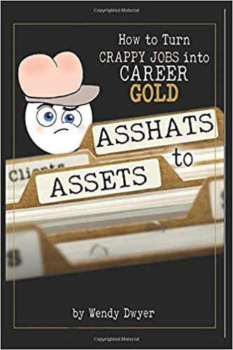 ダウンロード  Asshats to Assets: How to Turn Crappy Jobs into Career Gold 本