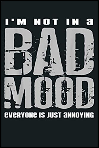 indir I M Not In A Bad Mood Everyone Is Just Annoying: Notebook Planner - 6x9 inch Daily Planner Journal, To Do List Notebook, Daily Organizer, 114 Pages