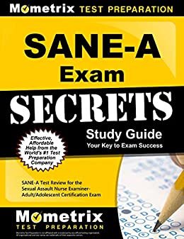 SANE-A Exam Secrets Study Guide: SANE-A Test Review for the Sexual Assault Nurse Examiner-Adult/Adolescent Certification Exam (English Edition)