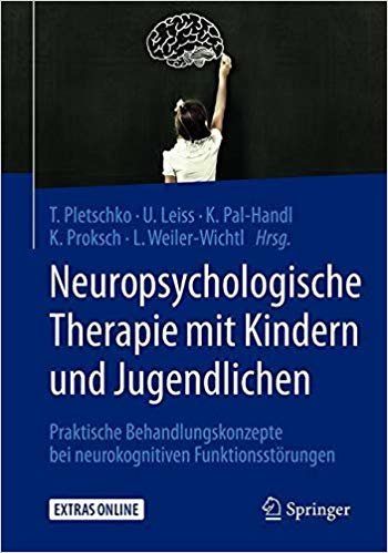 تحميل Neuropsychologische Therapie Mit Kindern Und Jugendlichen: Praktische Behandlungskonzepte Bei Neurokognitiven Funktionsstörungen
