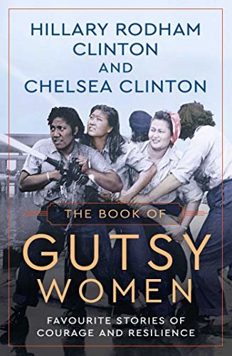 ダウンロード  The Book of Gutsy Women: Favourite Stories of Courage and Resilience (English Edition) 本