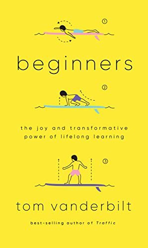 ダウンロード  Beginners: The Joy and Transformative Power of Lifelong Learning (English Edition) 本