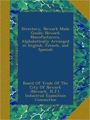 indir Directory, Newark Made Goods: Newark Manufacturers, Alphabetically Arranged in English, French, and Spanish