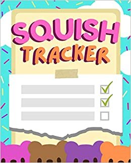 indir Squish Tracker: Journal for Squish Lovers, Collectors, and Hunters | Includes Squish Diary, Wishlist, Squish Tracker, &amp; 180 Squish Entries | 8&quot;x 10&quot;