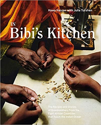 ダウンロード  In Bibi's Kitchen: The Recipes and Stories of Grandmothers from the Eight African Countries that Touch the Indian Ocean [A Cookbook] 本